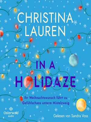 cover image of In a Holidaze – Ihr Weihnachtswunsch führt zu Gefühlschaos unterm Mistelzweig